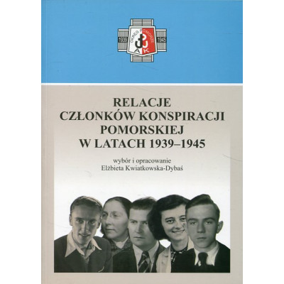 Relacje członków konspiracji pomorskiej w latach 1939-1945 T. LXVI