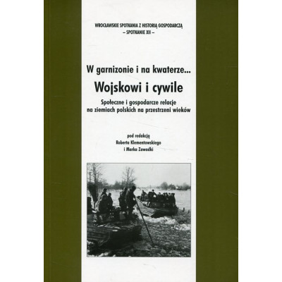 W garnizonie i na kwaterze... Wojskowi i cywile