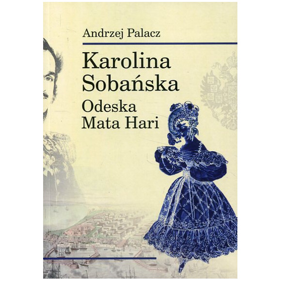 Karolina Sobańska. Odeska Mata Hari