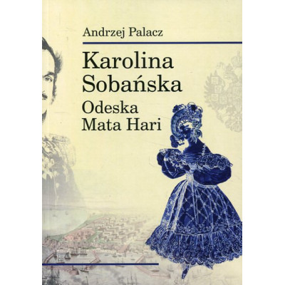 Karolina Sobańska. Odeska Mata Hari