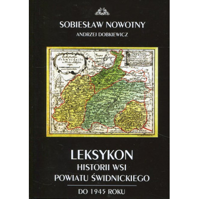 Leksykon historii wsi powiatu świdnickiego do 1945 r.