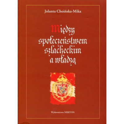 Między społeczeństwem szlacheckim a władzą