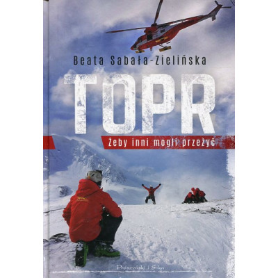 TOPR. Żeby inni mogli przeżyć