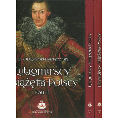 Lubomirscy. Książęta Polscy. Tom 1-3