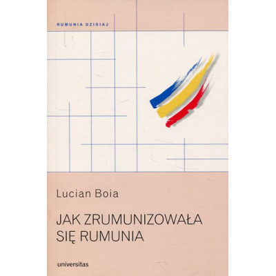 Jak zrumunizowała się Rumunia