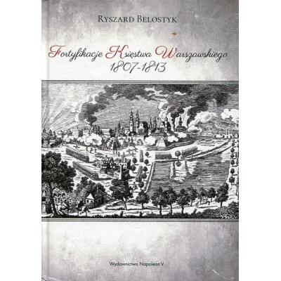 Fortyfikacje Księstwa Warszawskiego 1807-1813