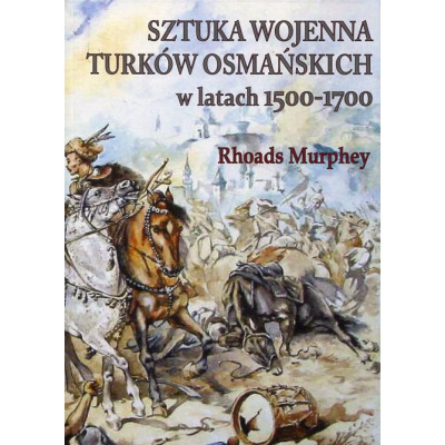 Sztuka wojenna Turków osmańskich w latach 1500-1700