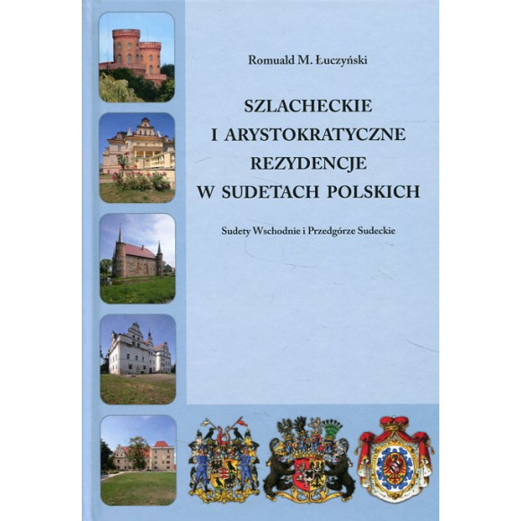 Szlacheckie i arystokratyczne rezydencje w Sudetach polskich
