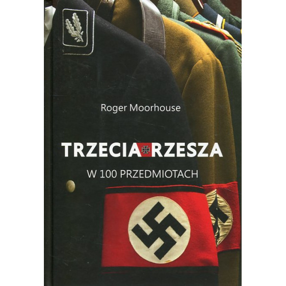 Trzecia Rzesza w 100 przedmiotach