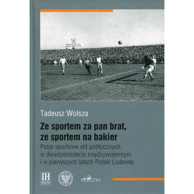 Ze sportem za pan brat, ze sportem na bakier