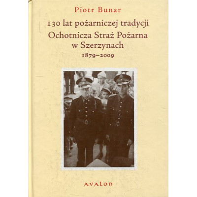 130 lat pożarniczej tradycji