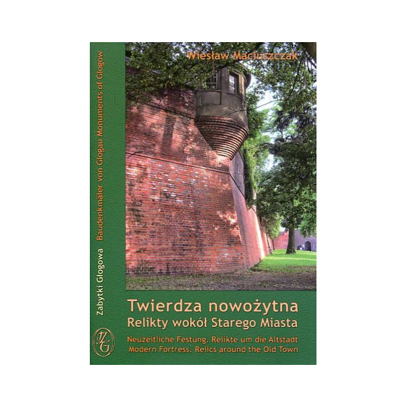 Twierdza nowożytna. Relikty wokół Starego Miasta
