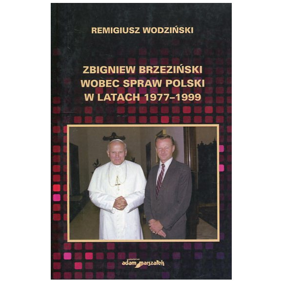 Zbigniew Brzeziński wobec spraw Polski w latach 1977-1999