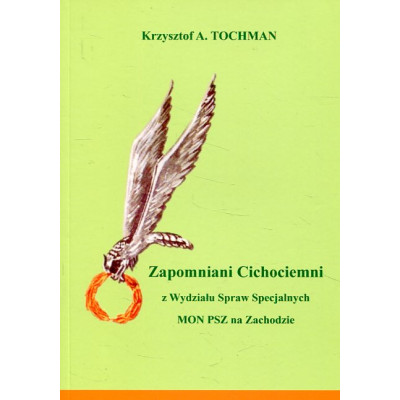 Zapomniani Cichociemni z Wydziału Spraw Specjalnych MON PSZ na Zachodzie