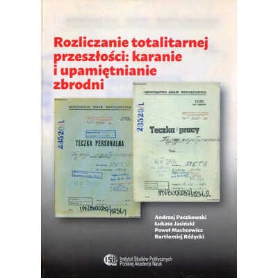 Rozliczanie totalitarnej przeszłości: karanie i upamiętnianie zbrodni
