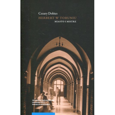 Herbert w Toruniu. Miasto i mistrz