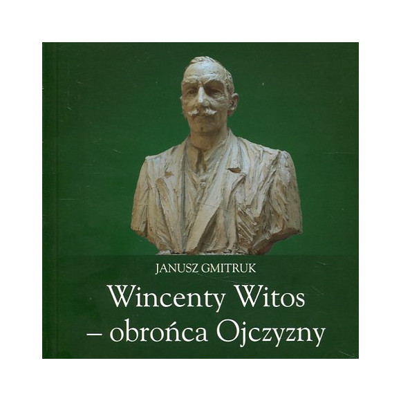 Wincenty Witos – obrońca Ojczyzny