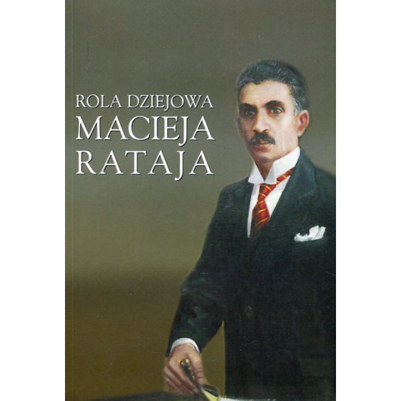 Rola dziejowa Macieja Rataja