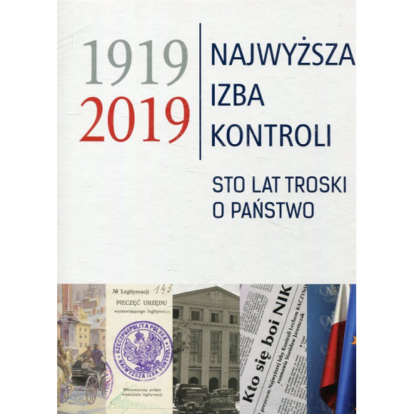 Najwyższa Izba Kontroli 1919-2019. Sto lat troski o państwo