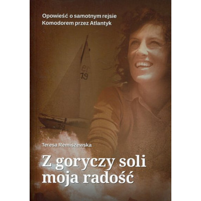 Z goryczy soli moja radość