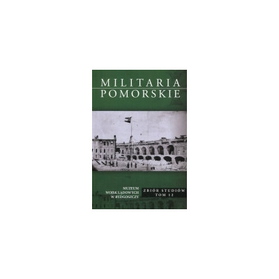 Militaria Pomorskie 2018 T. XII