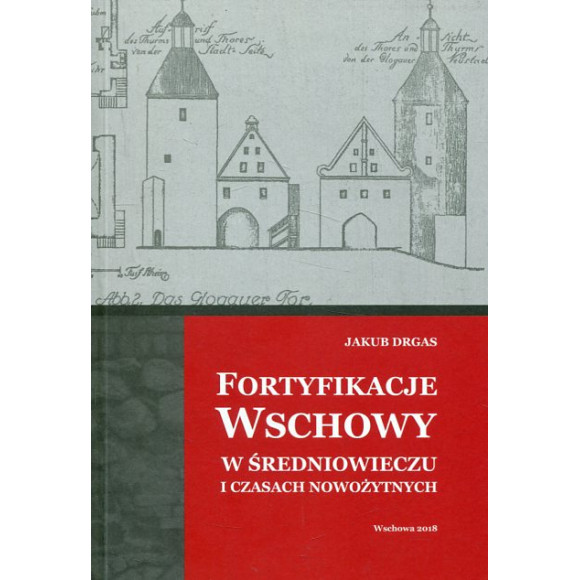 Fortyfikacje Wschowy w średniowieczu i czasach nowożytnych