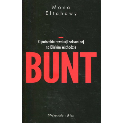 Bunt. O potrzebie rewolucji seksualnej na Bliskim Wschodzie