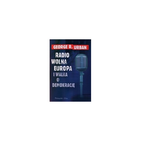 Radio Wolna Europa i walka o demokrację