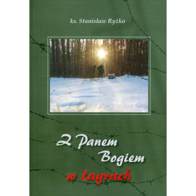 Z Panem Bogiem w łagrach
