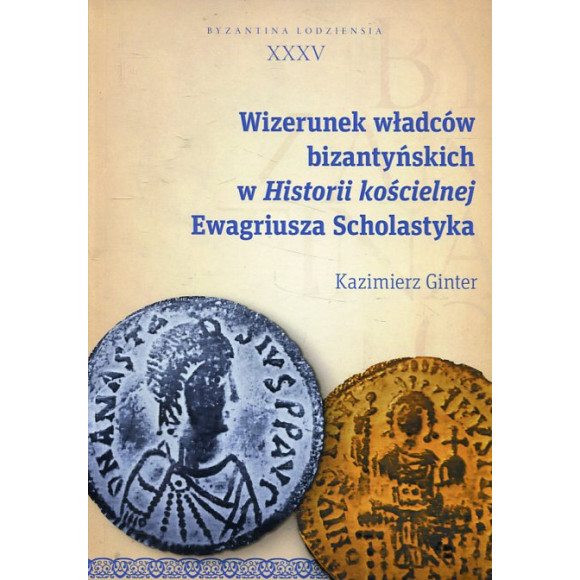 Wizerunek władców bizantyńskich w Historii kościelnej Ewagriusza Scholastyka