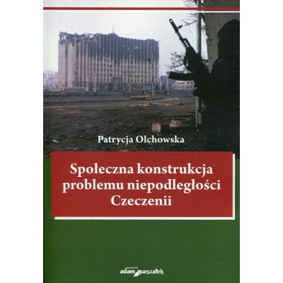Społeczna konstrukcja problemu niepodległości Czeczenii