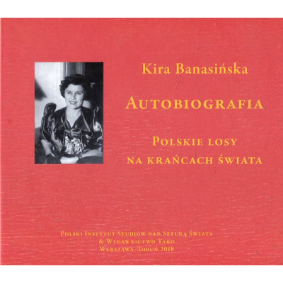Autobiografia Kira Banasińska. Polskie losy na krańcach świata