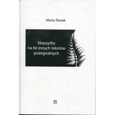 Klepsydry na tle innych tekstów pożegnalnych