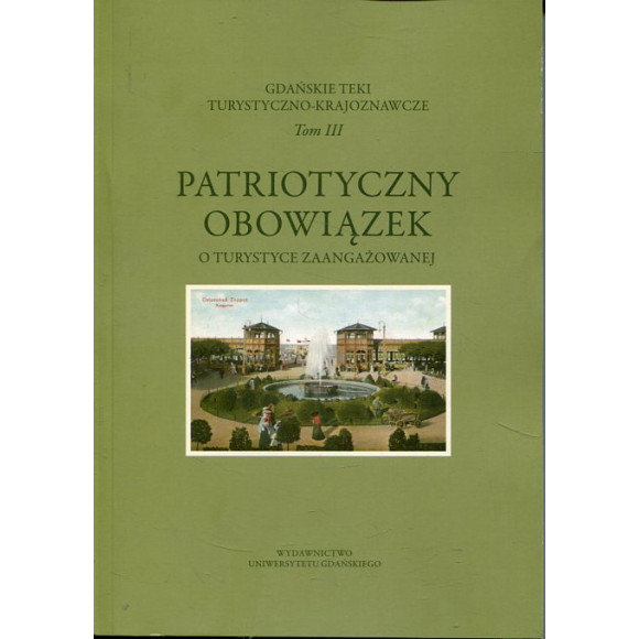 Patriotyczny obowiązek. O turystyce zaangażowanej