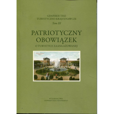 Patriotyczny obowiązek. O turystyce zaangażowanej