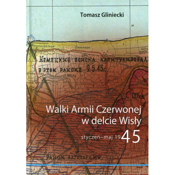Walki Armii Czerwonej w delcie Wisły. Styczeń-maj 1945