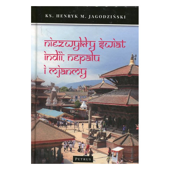Niezwykły świat Indii, Nepalu i Mjanmy