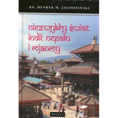 Niezwykły świat Indii, Nepalu i Mjanmy