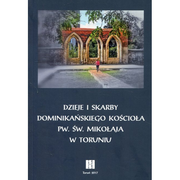 Dzieje i skarby dominikańskiego kościoła pw. św. Mikołaja w Toruniu