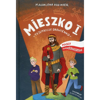 Mieszko I. Tajemnicze drewienko