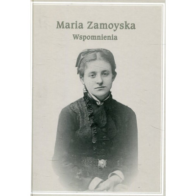 Maria Zamoyska Wspomnienia