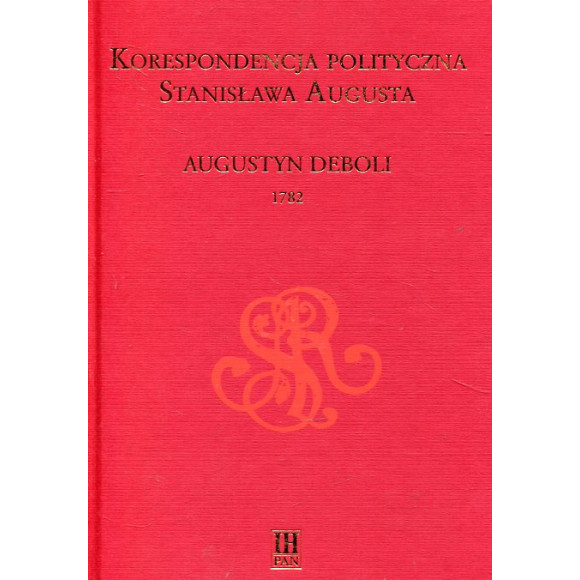 Korespondencja polityczna Stanisława Augusta. Augustyn Deboli 1781