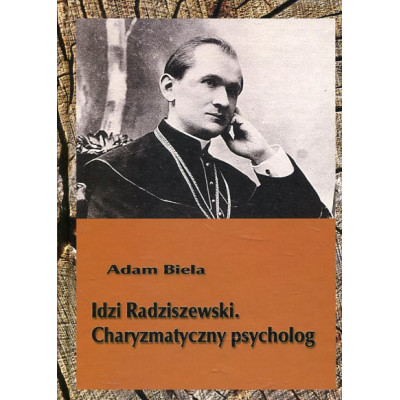 Idzi Radziszewski. Charyzmatyczny psycholog