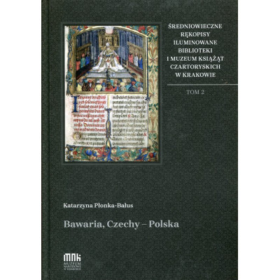 Średniowieczne rękopisy iluminowane tom 2. Bawaria, Czechy - Polska