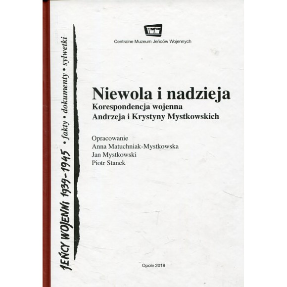 Niewola i nadzieja. Korespondencja wojenna Andrzeja i Krystyny Mystkowskich
