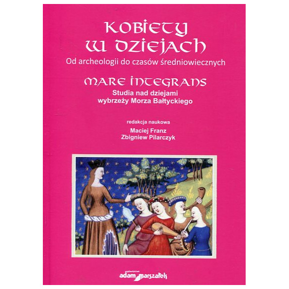 Kobiety w dziejach Od archeologii do czasów średniowiecznych