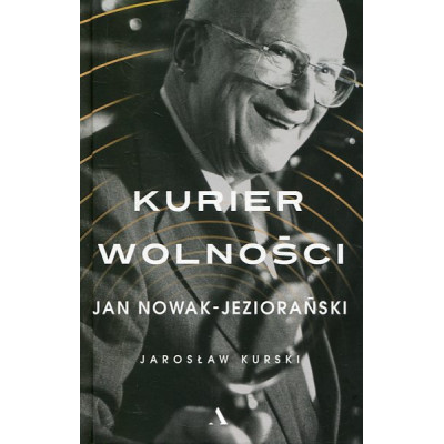 Kurier wolności Jan Nowak-Jeziorański