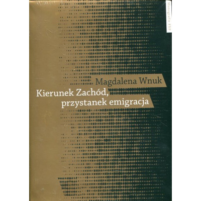 Kierunek Zachód, przystanek emigracja