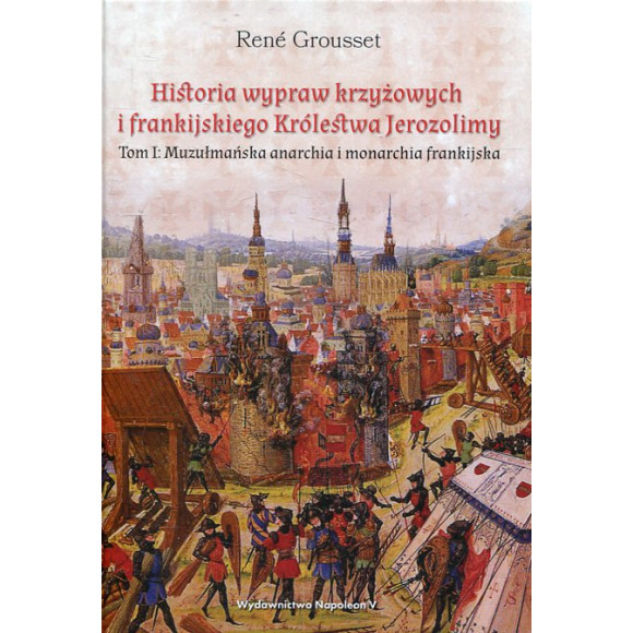 Historia wypraw krzyżowych i frankijskiego Królestwa Jerozolimy