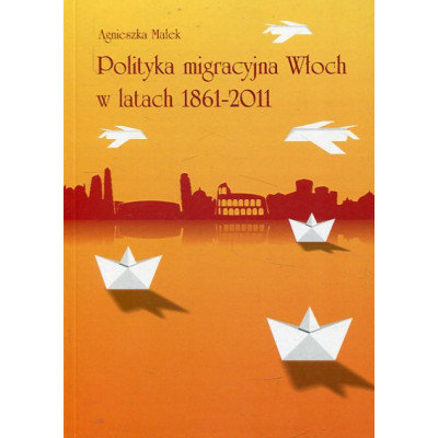 Polityka migracyjna Włoch w latach 1861-2011
